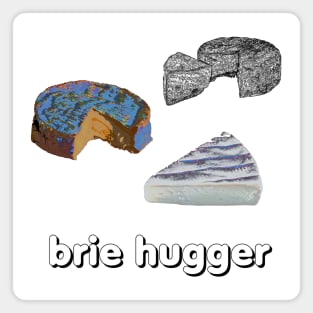 Brie Hugger Magnet